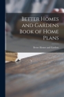 Better Homes and Gardens Book of Home Plans By Better Homes and Gardens (Created by) Cover Image