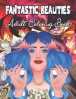 Fantastic Beauties Adult Coloring Book: Beautiful Women Faces Coloring Book for Adults By Nusrat Renee Cover Image