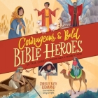 Courageous and Bold Bible Heroes: 50 True Stories of Daring Men and Women of God Cover Image