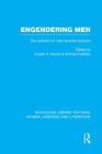 Engendering Men: The Question of Male Feminist Criticism (Routledge Library Editions: Women) By Joseph A. Boone (Editor), Michael Cadden (Editor) Cover Image