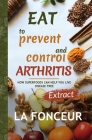 Eat to Prevent and Control Arthritis (Extract Edition) By La Fonceur Cover Image