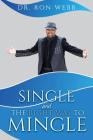 Single And The Right Way To Mingle By Ron Webb, Kimberly Moses (Foreword by), Amber M. Brown (Foreword by) Cover Image