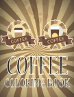 Coffee Coloring Book: Coffee Coloring Book For Girls By Joynal Press Cover Image