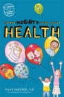 Facing Mighty Fears about Health By Dawn Huebner, Liza Stevens (Illustrator) Cover Image