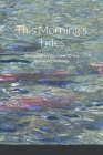 This Morning's Tides: Commencement Bay Haiku 10 Year Anniversary Anthology By Richard Tice (Editor), Emily Kane (Editor), Dianne Garcia (Editor) Cover Image