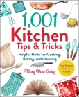 1,001 Kitchen Tips & Tricks: Helpful Hints for Cooking, Baking, and Cleaning (1,001 Tips & Tricks) By Mary Rose Quigg Cover Image