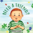 Need A Friend?: Learning to Sign With Rennon By Nicole Latimer, Vajihe Golmazari (Illustrator), Captured Kc Designs (Prepared by) Cover Image