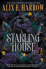 Starling House By Alix E. Harrow Cover Image