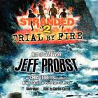 Trial by Fire Lib/E (Stranded #2) By Jeff Probst, Chris Tebbetts, Charles Carroll (Read by) Cover Image