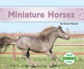 Miniature Horses By Grace Hansen Cover Image
