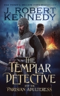 The Templar Detective and the Parisian Adulteress By J. Robert Kennedy Cover Image