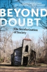 Beyond Doubt: The Secularization of Society (Secular Studies #7) By Isabella Kasselstrand, Phil Zuckerman, Ryan T. Cragun Cover Image