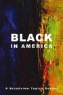 Black in America: A Broadview Topics Reader By Jessica Edwards (Consultant) Cover Image