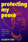 Protecting My Peace: Embracing Inner Beauty and Ancestral Power (African American Home Remedies, Gift for Young Professional Women) Cover Image
