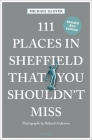 111 Places in Sheffield That You Shouldn't Miss Revised By Michael Glover Cover Image
