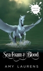 Sea Foam And Blood By Amy Laurens Cover Image