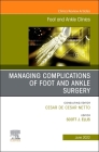 Complications of Foot and Ankle Surgery, an Issue of Foot and Ankle Clinics of North America: Volume 27-2 (Clinics: Internal Medicine #27) By Scott Ellis (Editor) Cover Image