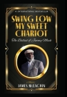 Swing Low My Sweet Chariot: The Ballad of Jimmy Mack By James McEachin Cover Image