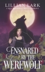 Ensnared by the Werewolf: A Love Bathhouse Monster Romance By Lillian Lark Cover Image