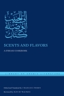 Scents and Flavors: A Syrian Cookbook (Library of Arabic Literature #47) Cover Image