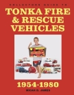 Collectors Guide to Tonka Fire & Rescue Vehicles By Micah D. James Cover Image