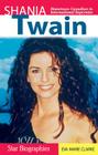 Shania Twain: Hometown Canadian to International Superstar (Star Biographies #9) By Eva Marie Clarke Cover Image