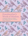 Grandmother's Words of Wisdom: A Keepsake Journal of Stories, Life Lessons, and Family Memories for My Grandchild By Weldon Owen Cover Image