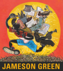 Jameson Green By Jameson Green (Artist), Dan Nadel (Text by (Art/Photo Books)) Cover Image