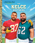 The Kelce Brothers: A Little Golden Book Biography Cover Image
