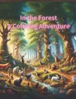 In the Forest: A Coloring Adventure Cover Image