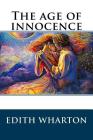 The age of innocence By Edith Wharton Cover Image