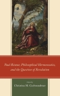 Paul Ricur, Philosophical Hermeneutics, and the Question of Revelation (Studies in the Thought of Paul Ricoeur) Cover Image