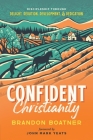 Confident Christianity: Discipleship through Delight, Devotion, Development, and Dedication By Brandon Boatner Cover Image