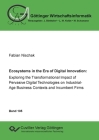 Ecoystems in the Era of Digital Innovation: Exploring the Transformational Impact of Pervasive Digital Technologies on Industrial-Age Business Context By Fabian Nischak Cover Image