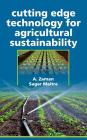 Cutting Edge Technology for Agricultural Sustainability: Cutting Edge Technology for Agricultural Sustainability By A. Zaman, Sagar Maitra Cover Image