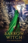 Barrow Witch (Fey Matter #3) By Craig Comer Cover Image