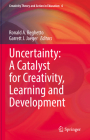 Uncertainty: A Catalyst for Creativity, Learning and Development (Creativity Theory and Action in Education #6) By Ronald A. Beghetto (Editor), Garrett J. Jaeger (Editor) Cover Image