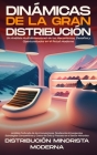 Dinámicas de la Gran Distribución: Un Análisis Multidimensional de los Mecanismos, Desafíos y Oportunidades en el Retail Moderno: Análisis Profundo de Cover Image