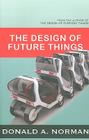 The Design of Future Things By Don Norman Cover Image