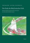 Das Ende Des Babylonischen Exils: Kulturgeschichtliche Epochenwende In der Literatur der Letzten Irakisch-Judischen Autoren By Anat Feinberg, Kamal Odischo Kolo, Heidy Margrit Muller Cover Image