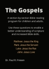 The Gospels: A section-by-section Bible reading program enabling a better understanding of scripture and increased Bible skills. By Paul R. Friesen Cover Image
