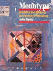 Monotype: Mediums and Methods for Painterly Printmaking Cover Image