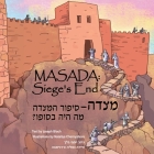 Masada: Siege's End: Christian Children's Book in English & Hebrew from the Holy land Intelecty By Nataliya Chernysheva (Illustrator), Joseph Bloch Cover Image