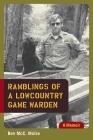 Ramblings of a Lowcountry Game Warden: A Memoir By Ben MCC Moise, Lloyd Newberry (Foreword by) Cover Image