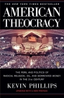 American Theocracy: The Peril and Politics of Radical Religion, Oil, and Borrowed Money in the 21st Century Cover Image