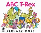 ABC T-Rex By Bernard Most, Bernard Most (Illustrator) Cover Image