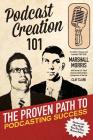 Podcast Creation 101: The Proven Path to Podcasting Success Cover Image