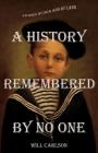 A History Remembered by No One: Stories by Sea and by Land Cover Image