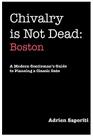 Chivalry is Not Dead: Boston Cover Image