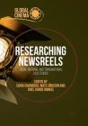 Researching Newsreels: Local, National and Transnational Case Studies (Global Cinema) By Ciara Chambers (Editor), Mats Jönsson (Editor), Roel Vande Winkel (Editor) Cover Image